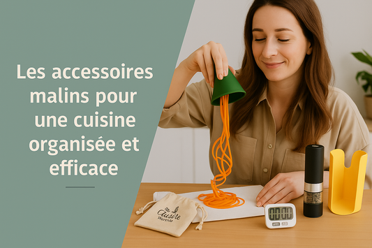Les accessoires malins pour une cuisine organisée et efficace – Le guide Ma Cuisine Maline
